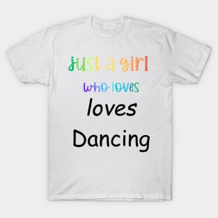 just a girl who loves dancing T-Shirt